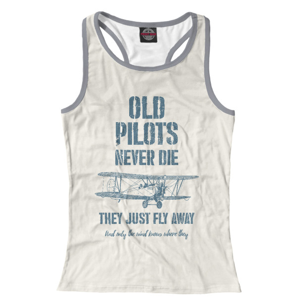 Женская майка-борцовка с изображением Старые пилоты не умирают цвета Белый
