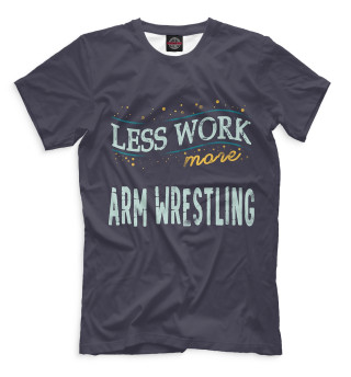 Футболка для мальчиков Less Work more Arm Wrestling