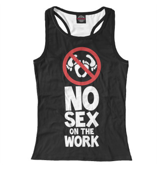 Женская майка-борцовка No sex on the work