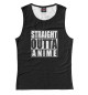 Майка для девочки Straight Outta Anime