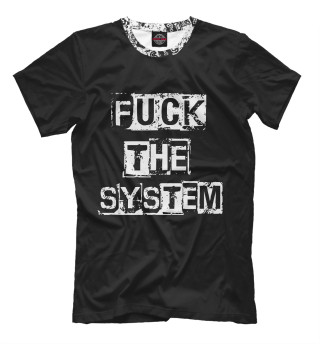 Мужская футболка FUCK THE SYSTEM