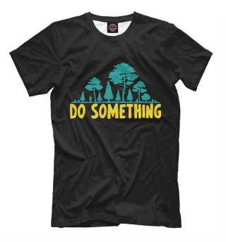 Мужская футболка Do Something