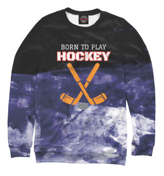 Мужской свитшот Born To Play Hockey