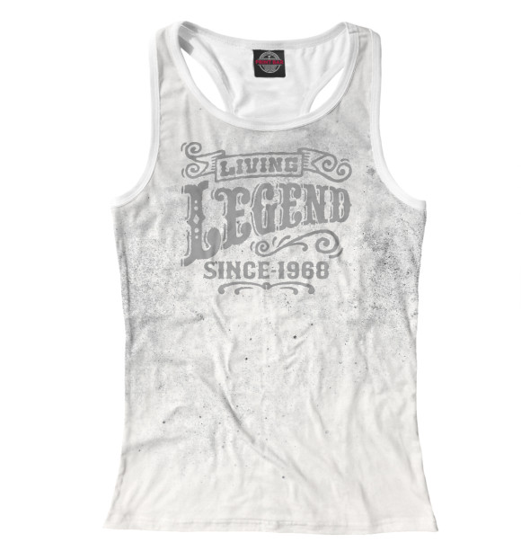 Женская майка-борцовка с изображением Living Legend Since 1968 цвета Белый
