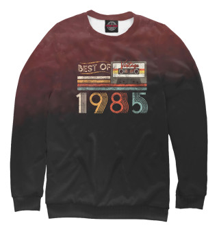 Женский свитшот Best Of 1985 Birthday