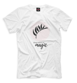 Мужская футболка Always believe in magic