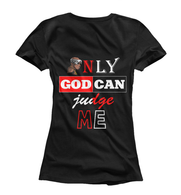 Женская футболка с изображением Only god can judge me цвета Белый