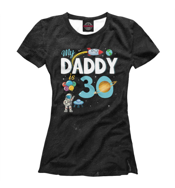 Футболка для девочек с изображением My Daddy Is 30 Happy Father цвета Белый