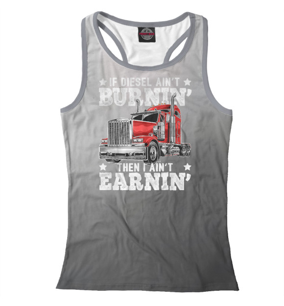 Женская майка-борцовка с изображением If Diesel Ain't Burning цвета Белый