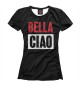 Женская футболка Bella Ciao