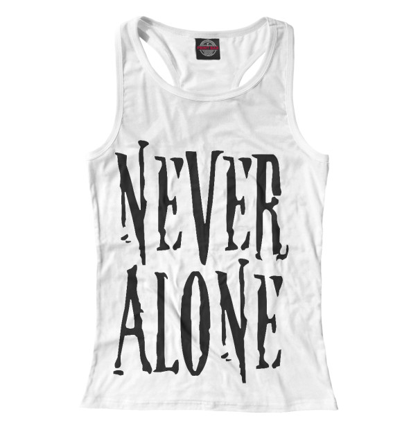 Женская майка-борцовка с изображением Never alone цвета Белый