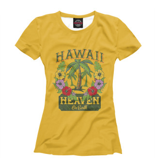 Женская футболка Hawaii - heaven on earth