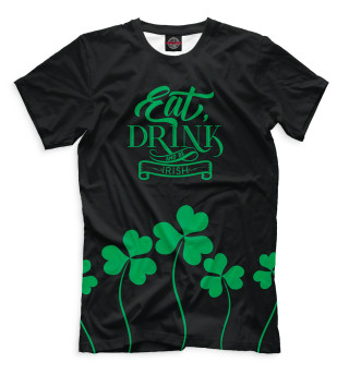 Мужская футболка Eat, drink and be irish