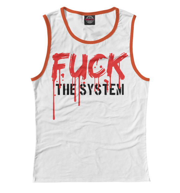 Женская майка с изображением Fuck the System (подтеки) цвета Белый
