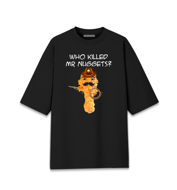 Женская футболка оверсайз с изображением Who killed Mr. Nuggets? цвета Черный